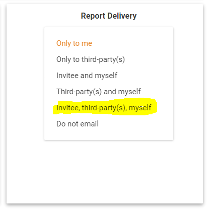 New Report Delivery Option—Invitee, Third-Party(s), & Myself